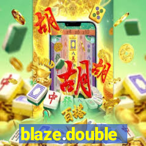 blaze.double