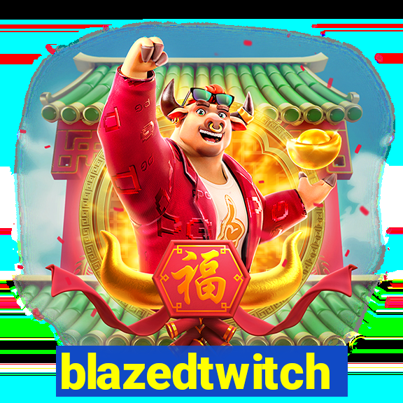 blazedtwitch