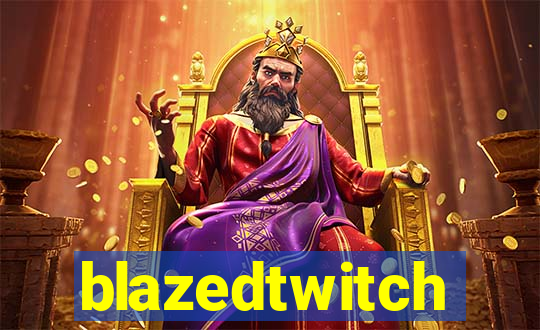 blazedtwitch