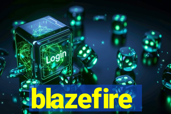 blazefire