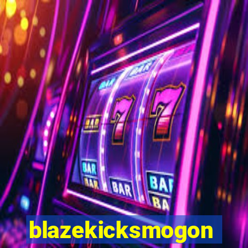 blazekicksmogon