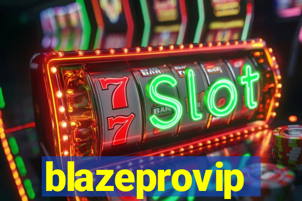 blazeprovip