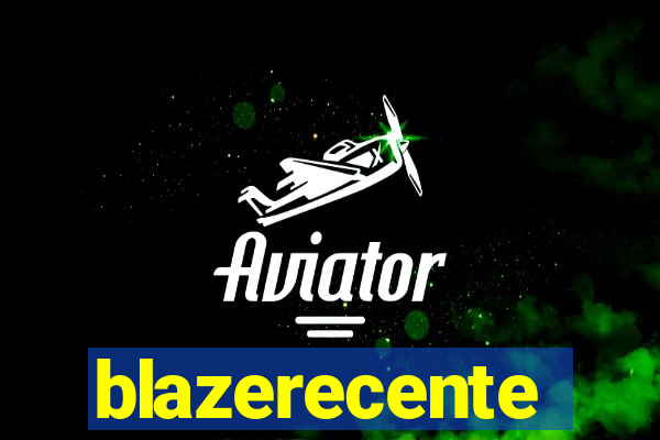 blazerecente