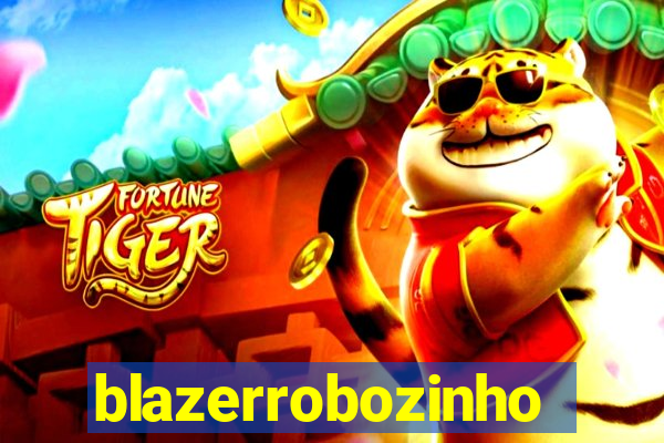 blazerrobozinho