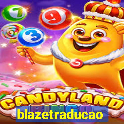 blazetraducao