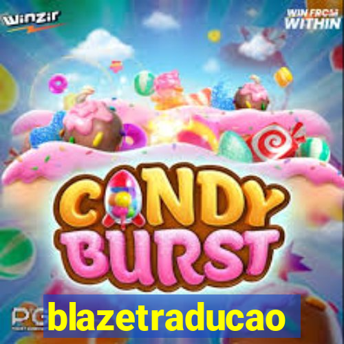 blazetraducao