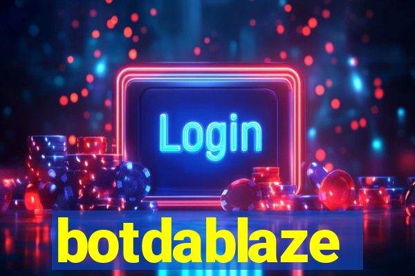 botdablaze