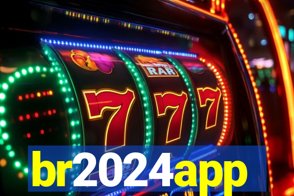 br2024app