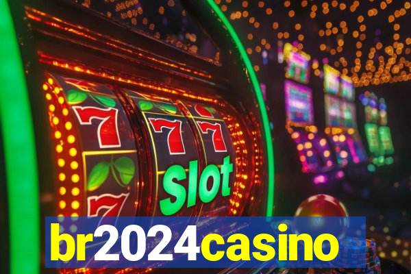 br2024casino