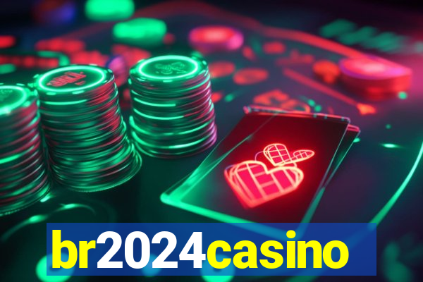 br2024casino