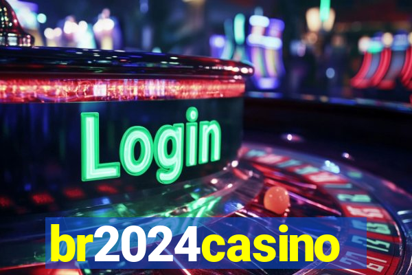 br2024casino