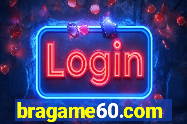 bragame60.com