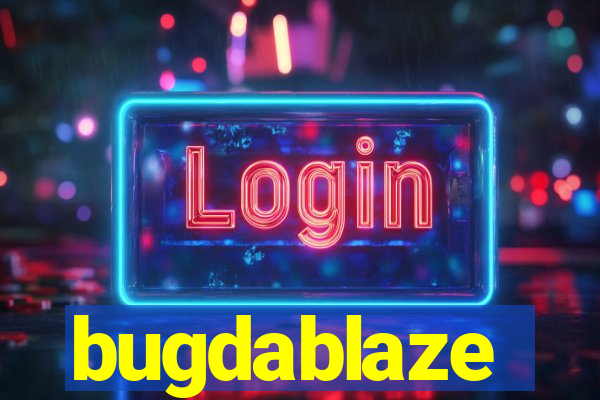 bugdablaze