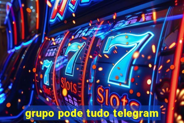 grupo pode tudo telegram