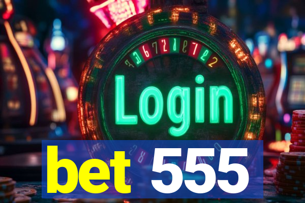 bet 555