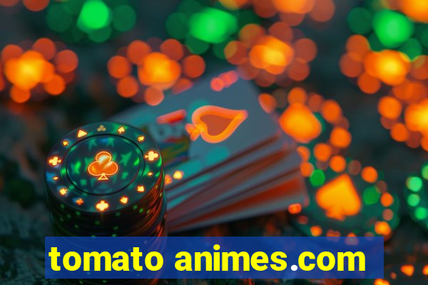 tomato animes.com