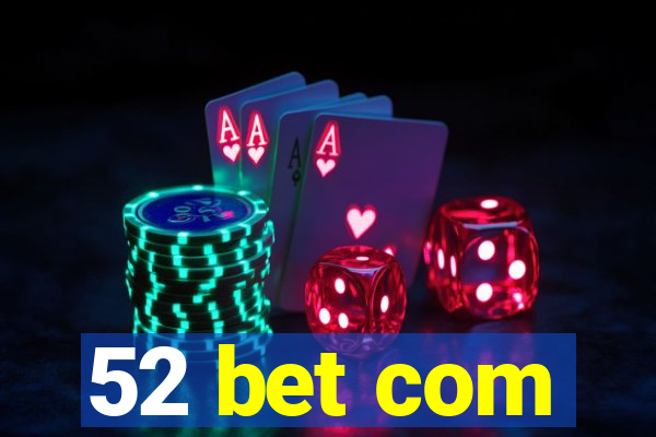 52 bet com