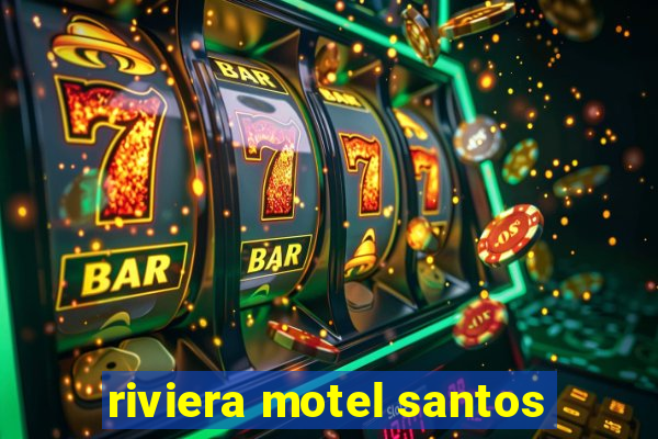 riviera motel santos