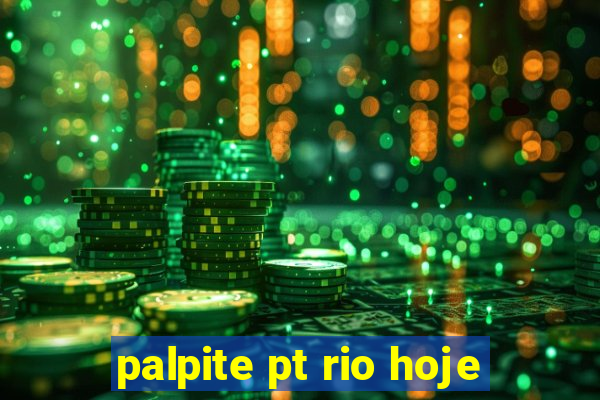 palpite pt rio hoje