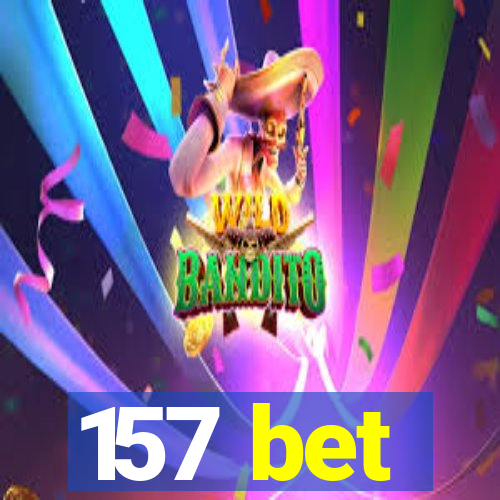 157 bet