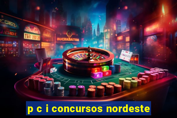 p c i concursos nordeste