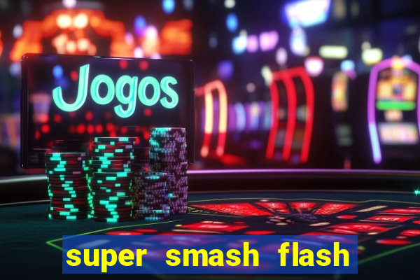 super smash flash 2 360