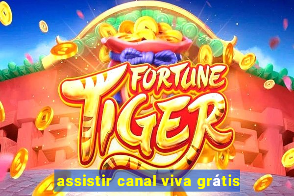 assistir canal viva grátis