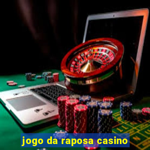 jogo da raposa casino