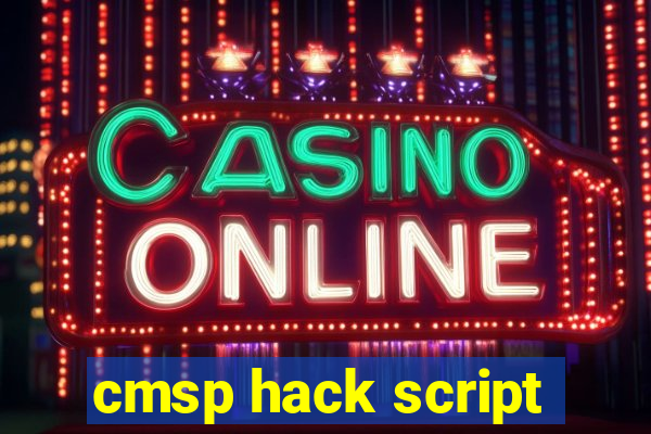 cmsp hack script