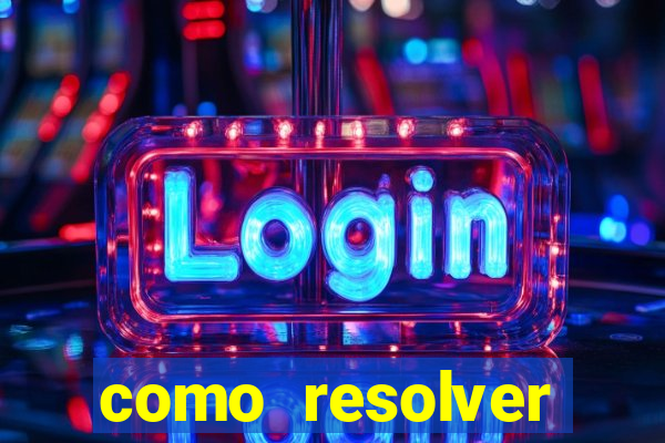 como resolver reclamado apenas por dispositivo registrado