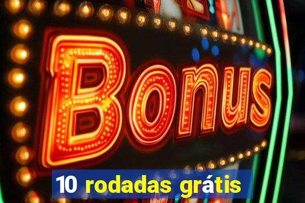 10 rodadas grátis