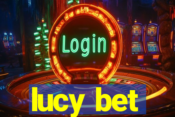 lucy bet