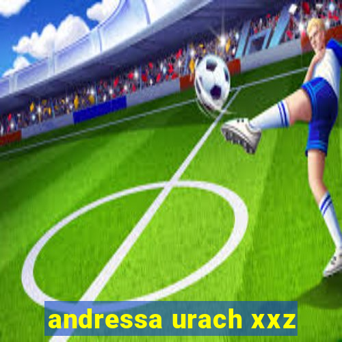 andressa urach xxz