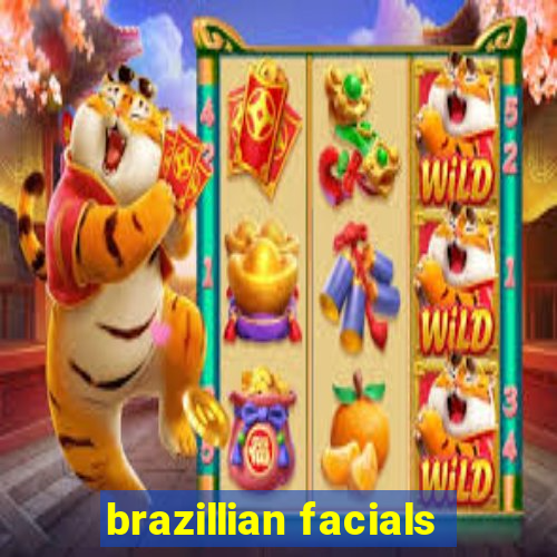 brazillian facials