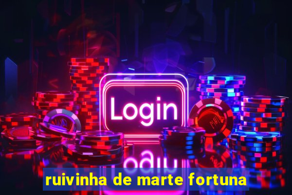 ruivinha de marte fortuna