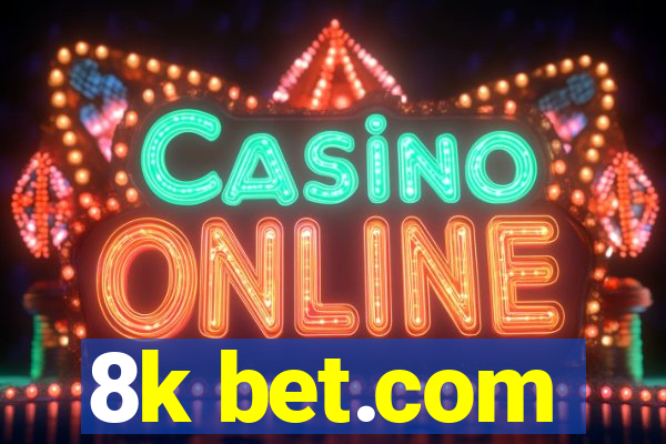 8k bet.com