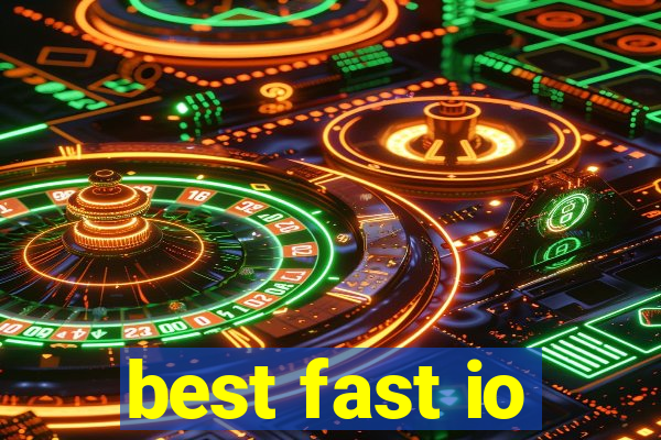 best fast io