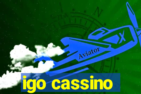 igo cassino