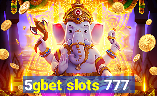 5gbet slots 777