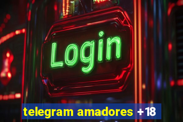 telegram amadores +18