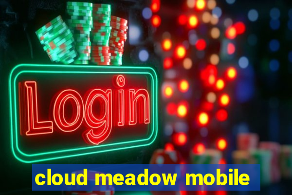 cloud meadow mobile