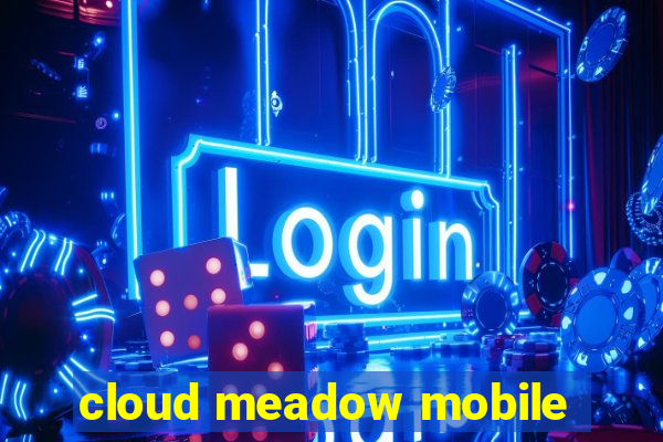 cloud meadow mobile