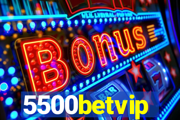 5500betvip