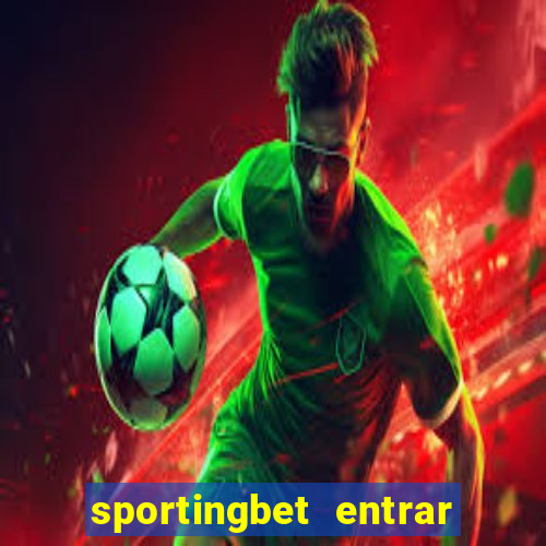 sportingbet entrar na minha conta