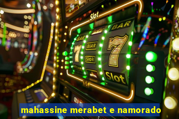 mahassine merabet e namorado