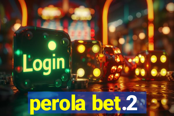 perola bet.2