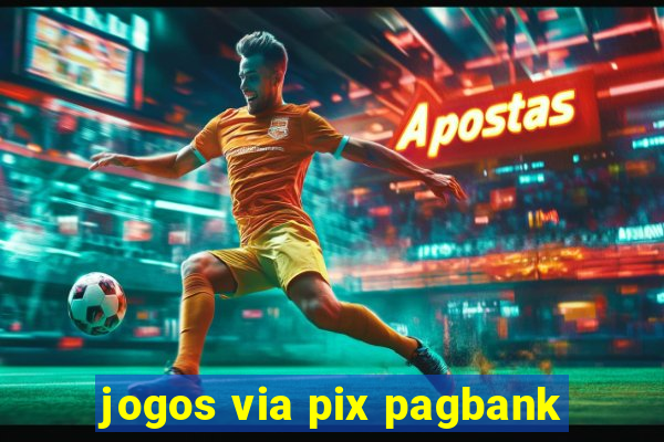 jogos via pix pagbank