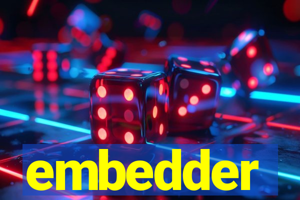 embedder