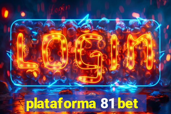 plataforma 81 bet