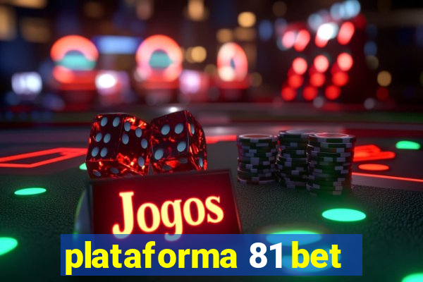 plataforma 81 bet